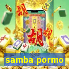 samba pormo